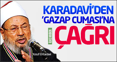 Karadavi'den 'Gazap Cuması'na çağrı