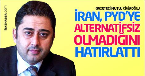 'İran, PYD’ye alternatifsiz olmadığını hatırlattı'