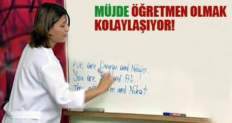 Müjde ! öğretmen olmak kolaylaşıyor