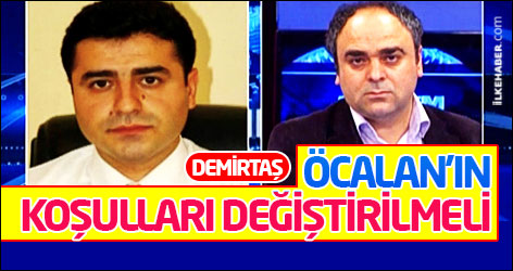 Demirtaş: Öcalan'ın koşulları değiştirilmeli