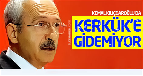 Kılıçdaroğlu da Kerkük'e gidemiyor
