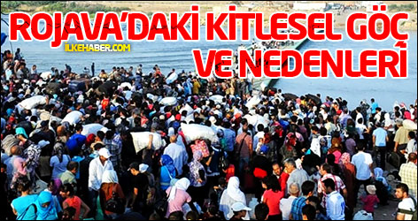 Rojava’daki kitlesel göç ve nedenleri