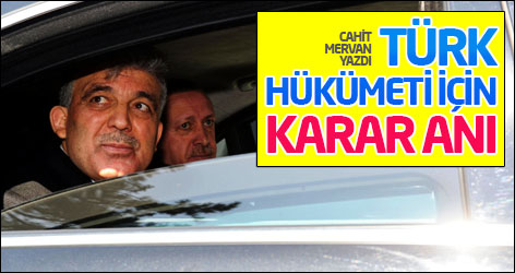 Türk hükümeti için karar anı