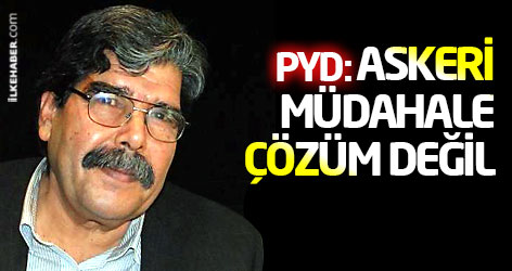 PYD: Askeri müdahale çözüm değil