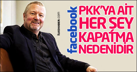 Facebook yetkilisi: PKK'ya ait her şey kapatma nedenidir