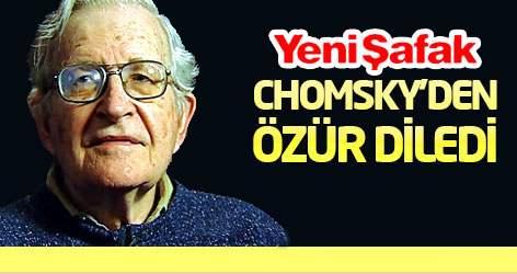Yeni Şafak Chomsky'den özür diledi