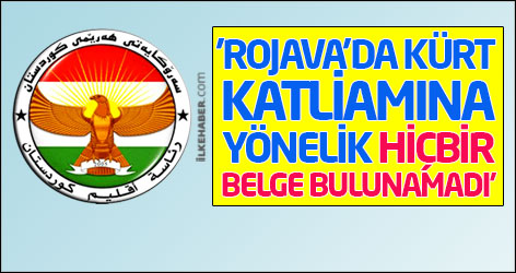 'Rojava’da Kürt katliamına yönelik hiçbir belge bulunamadı'