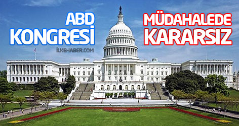 ABD Kongresi müdahalede kararsız
