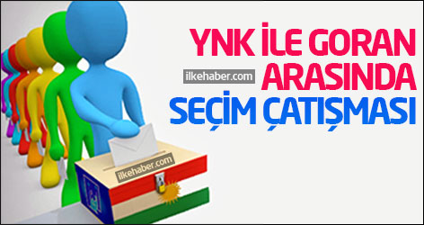 YNK ile Goran arasında seçim çatışması