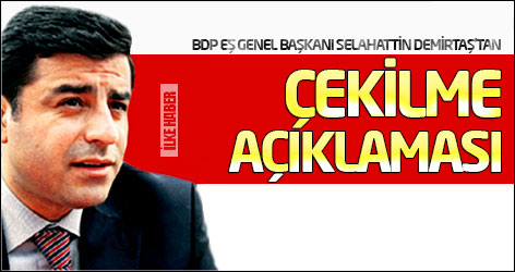 Demirtaş'tan çekilme açıklaması