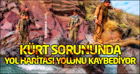 Kürt sorununda yol haritası yolunu kaybediyor