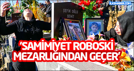'Samimiyet Roboski mezarlığından geçer'