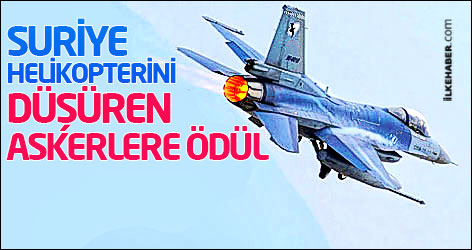 Suriye helikopterini düşüren askerlere ödül