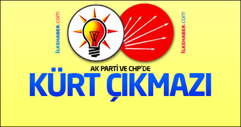 AK Parti ve CHP'de Kürt çıkmazı