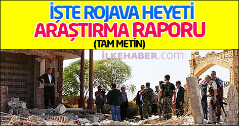 İşte Rojava heyeti araştırma raporu  (TAM METİN)