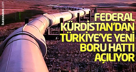 Federal Kürdistan’dan Türkiye’ye yeni boru hattı açılıyor