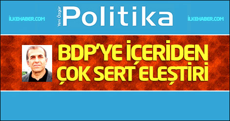 BDP'ye içeriden çok sert eleştiri