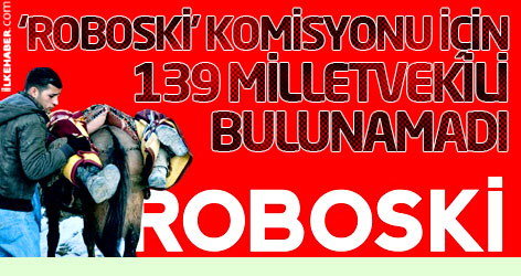 ‘Roboski’ Komisyonu için 139 milletvekili bulunamadı