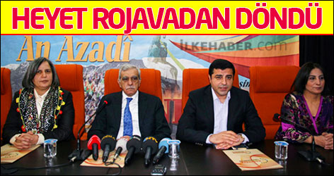 Taziye için Rojava'ya giden BDP ve DTK heyeti döndü