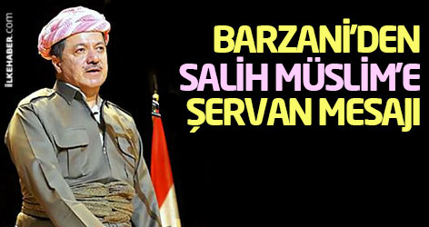 Barzani'den Salih Müslim'e Şervan mesajı