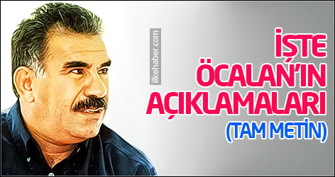 İşte Öcalan'ın açıklamaları (Tam Metin)