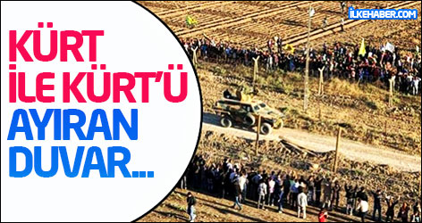 Kürt ile Kürt'ü ayıran duvar...