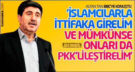 'İslamcılarla ittifaka girelim ve mümkünse onları da PKK'lileştirelim'