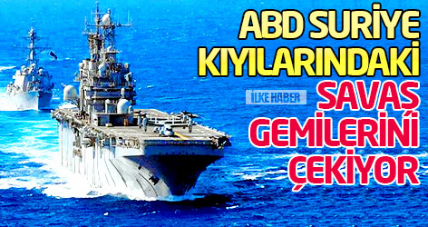 ABD Suriye kıyılarındaki savaş gemilerini çekiyor