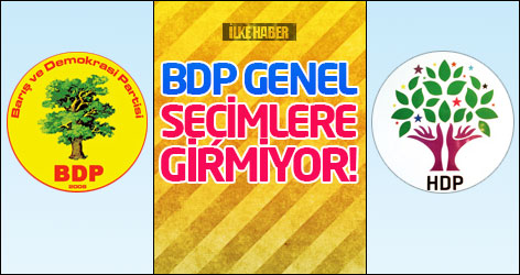 BDP genel seçimlere girmiyor!