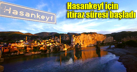 Hasankeyf için itiraz süresi başladı