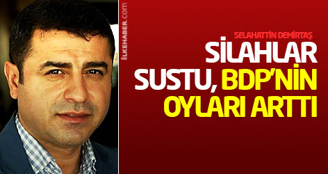 Demirtaş: Silahlar sustu, BDP’nin oyları arttı