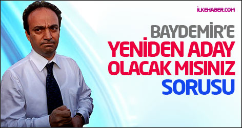 Baydemir'e yeniden aday olacak mısınız sorusu