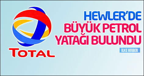 Total, Hewler'de büyük petrol yatağı buldu!