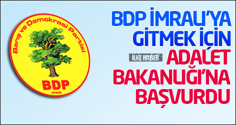BDP İmralı'ya gitmek için Adalet Bakanlığı'na başvurdu