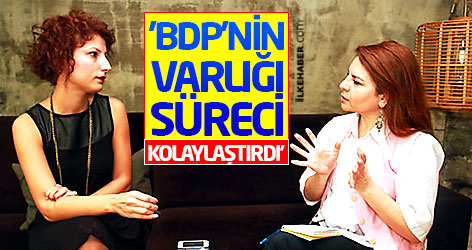 'BDP’nin varlığı süreci kolaylaştırdı'
