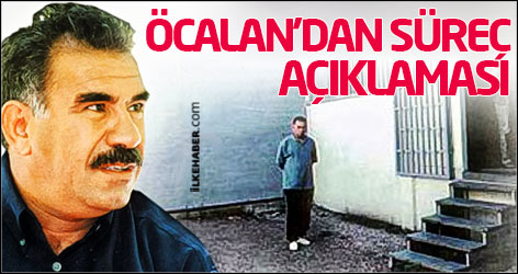 Öcalan'dan süreç açıklaması