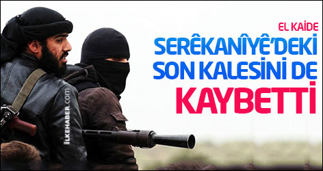 El Kaide Serêkanîyê'deki son kalesini de kaybetti