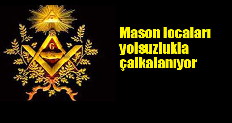 Mason locaları yolsuzlukla çalkalanıyor