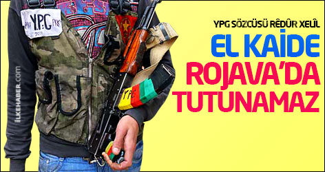 YPG Sözcüsü: El Kaide Rojava'da tutunamaz