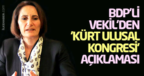 BDP'li Vekil'den 'Kürt Ulusal Kongresi' açıklaması