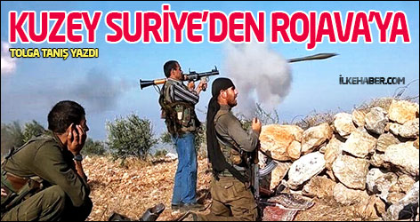Kuzey Suriye’den Rojava’ya