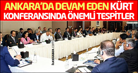 Ankara'da devam eden Kürt Konferansında önemli tespitler