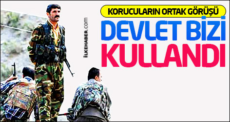 Korucuların ortak görüşü: 'Devlet bizi kullandı'