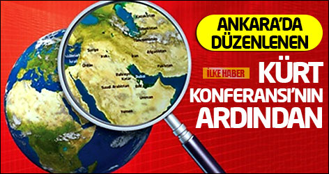 Ankara'da düzenlenen Kürt Konferansı'nın ardından...