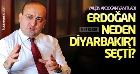Erdoğan neden Diyarbakır'ı seçti?