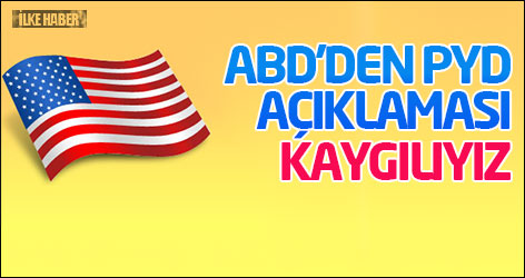 ABD'den PYD açıklaması: Kaygılıyız