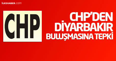 CHP'den Diyarbakır buluşmasına tepki