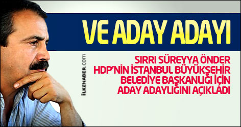 Ve Sırrı Süreyya Önder aday adayı