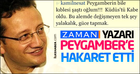 Zaman yazarı Peygamber'e hakaret etti