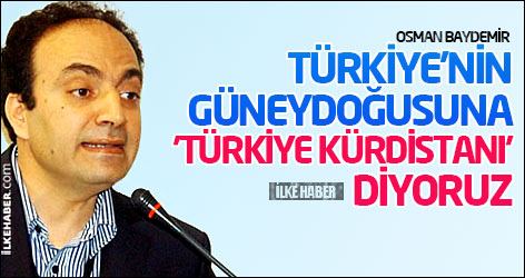 Baydemir: Türkiye'nin güneydoğusuna 'Türkiye Kürdistanı' diyoruz